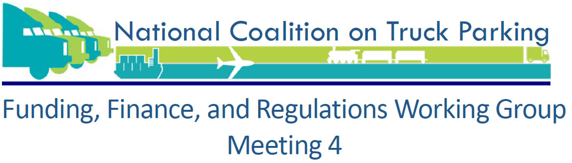 National Coalition on Truck Parking: Funding, Finance, and Regulations Working Group Meeting 4