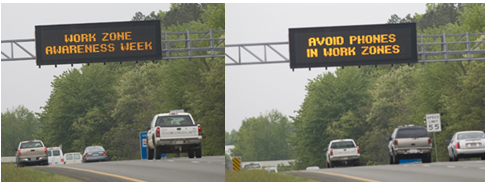 Side-by-side photos of changeable messsage signs mounted to gantries over the roadway warning drivers to avoid using cell phones in work zones and to remind them of work zone awareness week.