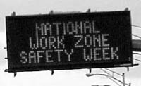 highway sign "National Work Zone Safety Week"