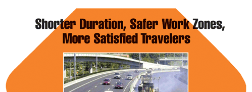 Shorter Duration, Safer Work Zones, More Satisfied Travelers Successful Applications of Full Road Closure in Work Zones
