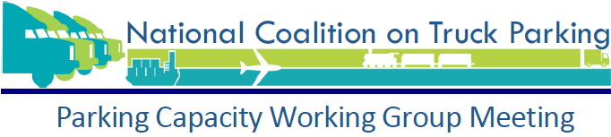 National Coalition on Truck Parking Parking Capacity Working Group Meeting 2 - February 24, 2018