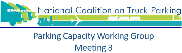 National Coalition on Truck Parking Parking Capacity Working Group Meeting 3