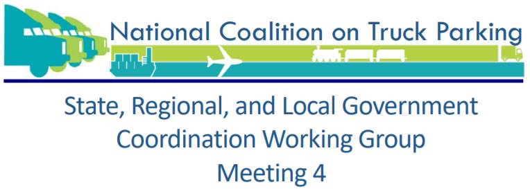 National Coalition on Truck Parking: State, Regional, and Local Government Coordination Working Group Meeting 4