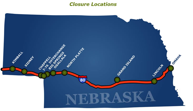 Closure location maps.  Locations along I80 are identified on a map of Nebraska.  The locations identified are: Kimball, sidney, Chappell, I–76 Interchange, Big Springs, Ogaliala, North Platte, Grand Island, Lincoln, and Omaha.