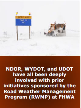 Image of snow plow truck and a traffic alert roadsign.  Underneath are the words 'NDOR, WYDOT, and UDOT have all been deeply involved with prior initiatives sponsored by the Road Weather Management Program (RWMP) at FHWA.