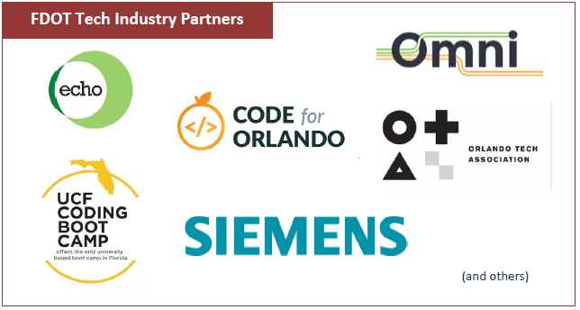 FDOT Tech Industry Partners - Echo, UCF Coding Boot Camp, Code for Orlando, Siemens, Omni, Orlando Tech Association and others.