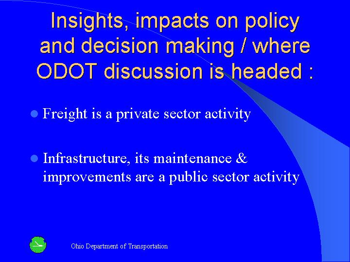 Insights, impacts on policy and decision making / where ODOT discussion is headed :