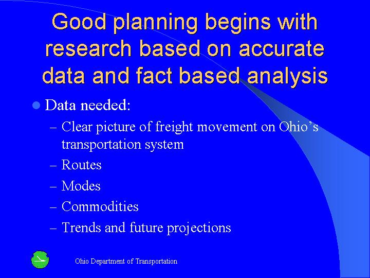 Good planning begins with research based on accurate data and fact based analysis