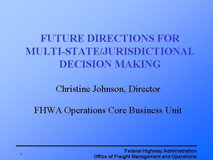 FUTURE DIRECTIONS FOR MULTI-STATE/JURISDICTIONAL DECISION MAKING