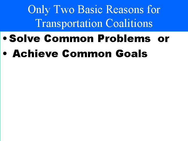 Only Two Basic Reasons for Transportation Coalitions