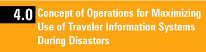 4.0 Concept of Operations for Maximizing Use of Traveler Information Systems During Disasters