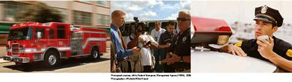 Three photographs of (1) fire truck; (2) FEMA emergency housing unit supervisor fielding media questions at staging area in Mississippi, photograph courtesy of FEMA, 2006, Photographer-Michelle Miller-Freeck; and (3) police officer using car radio
