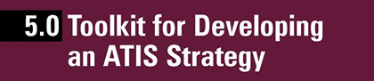 5.0 Toolkit for Developing an ATIS Strategy