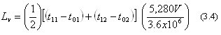 Equation 3.4. Vehicle length, L sub v, equals the product of 1 divided by 2 multiplied by the sum of t sub li minus t sub 0i plus t sub 12 minus t sub 02 and multiplied by the product of 5,280 times V divided by 3.6 times 10 to the sixth power.