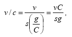 v/c = (v/(s(g/C))) = vC / sg