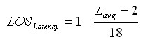 Equation. Level of service sub latency equals 1 minus the remainder of average latency minus 2 divided by 18.