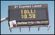 One of three images, representing newer road pricing options available due to advances in electronic tolling technology.  Photo of a sign indicating the toll cost on the 91 Express Lanes.