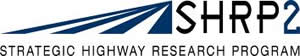 SHRP2 - Strategic Highway Research Program