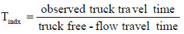 Equation: T subscript indx equals observed truck travel time divided by truck free-flow travel time.