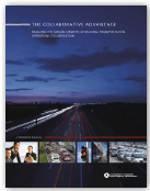 Cover: The Collaborative Advantage: Realizing the Tangible Benefits of Regional Transportation Operations Collaboration