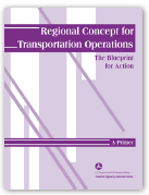 Cover: Regional Concept for Transportation Operations: The Blueprint for Action – A Primer