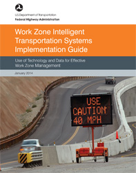 Cover of Work Zone Intelligent Transportation Systems Implementation Guide