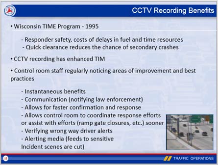 Figure 17 shows a presentation slide from the Wisconsin Department of Transportation’s webinar entitled “Closed-Circuit Television’s Role in Wisconsin Department of Transportation’s Traffic Incident Management Success.”