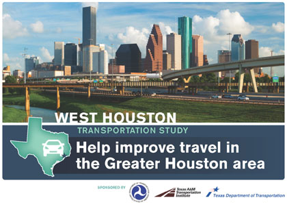 This image shows the front of the recruitment postcard mailed to potential participants.  It contains a photograph of the Houston skyline, with a graphic of the state of Texas and the name of the study (West Houston Transportation Study). It also states 'Help improve travel in the Greater Houston area'.  Logos for USDOT, Texas A and M Transportation Institute, and Texas Department of Transportation are at the bottom.
