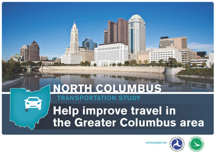 This image shows the front of the recruitment postcard mailed to potential participants.  It contains a photograph of the Columbus skyline, with a graphic of the state of Ohio and the name of the study (North Columbus Transportation Study). It also states 'Help improve travel in the Greater Columbus area'.  Logos for USDOT and Ohio Department of Transportation are at the bottom.