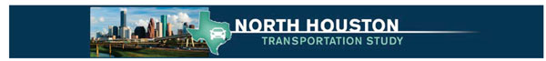 Header graphic: North Houston Transportation Study