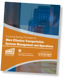 Cover of the SHRP2 primer entitled ImprovingBusiness Processes for More Effective Transportation Systems Management and Operations.