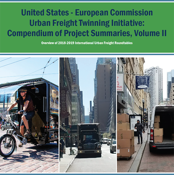 cover of the United States - European Commission Urban Freight Twinning Initiative: Compendium of Project Summaries, Volume II | Overview of 2018-2019 International Urban Freight Roundtables report document