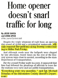 an excerpt of a newspaper article entitled "Home Opener Doesn't Snarl Traffic For Long."  Two sentences are highlighted in the article: "officials reported few problems along freeway routes leading to Miller Park Friday" and "Everything went smoothly, said Sgt. Michael Scharlau of the Milwaukee County Sheriff's Department." 
