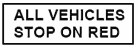 Road Sign - All Vehicles Stop On Red