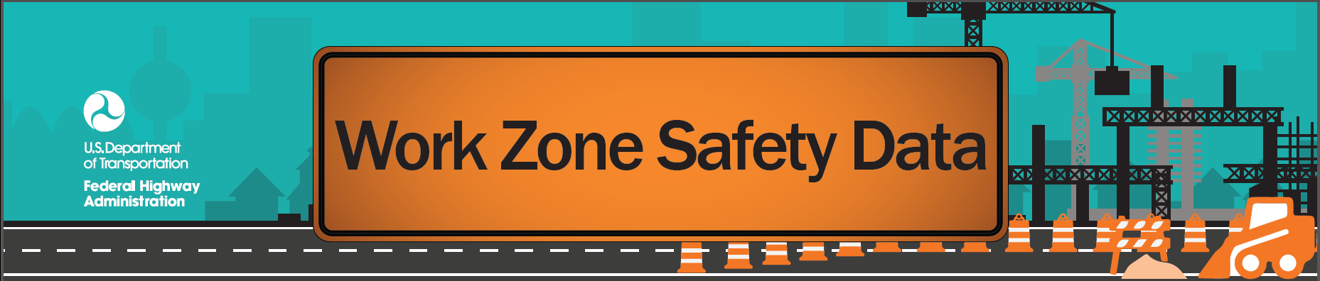 Work Zone Safety Data logo.  U.S. Department of Transportation Federal Highway Administration
