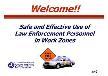 Screenshot of the welcome page of the FHWA training course "Safe and Effective Use of Law Enforcement Personnel in Work Zones."