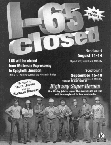 Figure 6 shows an outreach brochure used to advertise that I-65 will be closed for repairs.  Construction workers wear shirts with the Kentucky Transportation Cabinent logo fashioned like superman.  A call out from one construction worker says: "We stand for Truth, Justice, and the Kentucky Highway."